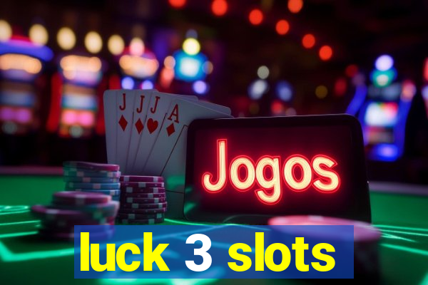 luck 3 slots